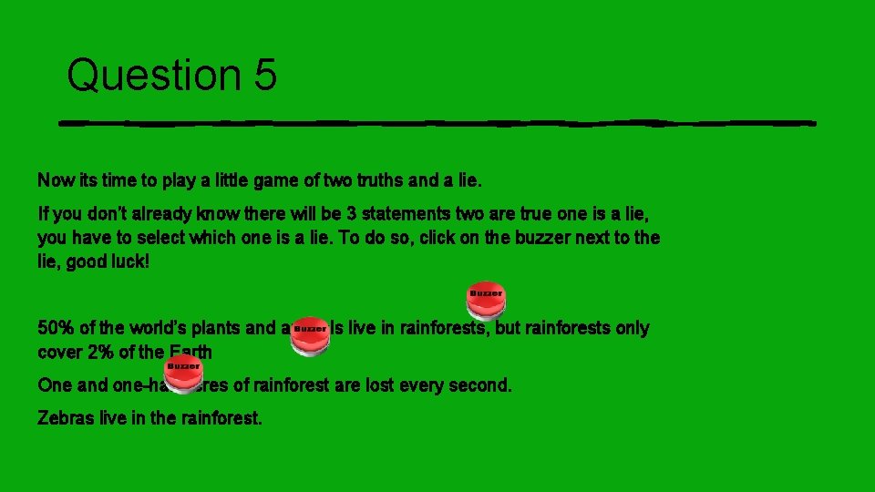Question 5 Now its time to play a little game of two truths and
