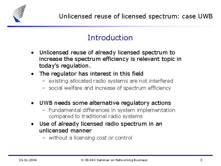 Unlicensed reuse of licensed spectrum: case UWB Introduction • Unlicensed reuse of already licensed