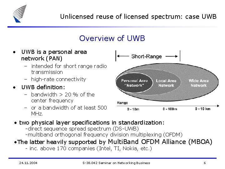Unlicensed reuse of licensed spectrum: case UWB Overview of UWB • UWB is a