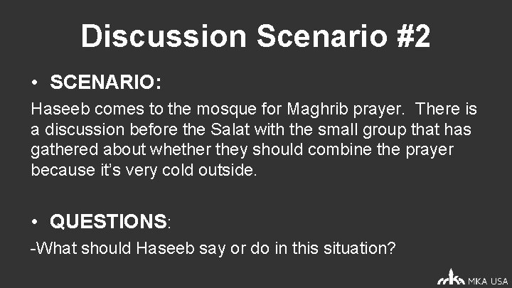 Discussion Scenario #2 • SCENARIO: Haseeb comes to the mosque for Maghrib prayer. There