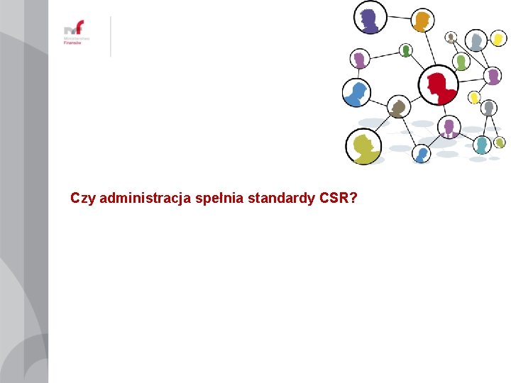 Czy administracja spełnia standardy CSR? 
