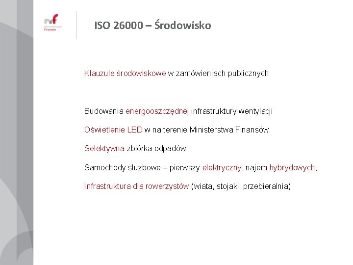 ISO 26000 – Środowisko Klauzule środowiskowe w zamówieniach publicznych Budowania energooszczędnej infrastruktury wentylacji Oświetlenie
