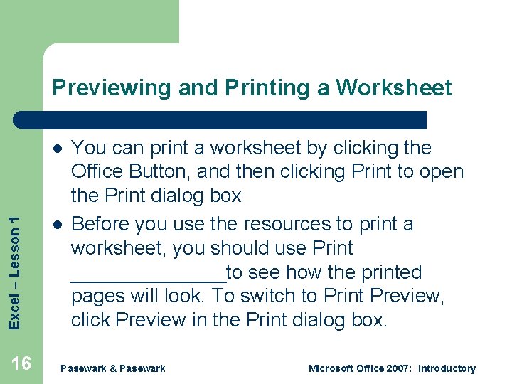 Previewing and Printing a Worksheet Excel – Lesson 1 l 16 l You can