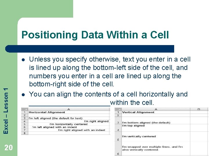 Positioning Data Within a Cell Excel – Lesson 1 l 20 l Unless you