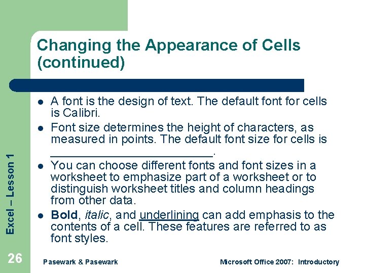 Changing the Appearance of Cells (continued) l Excel – Lesson 1 l 26 l