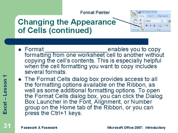 Format Painter Changing the Appearance of Cells (continued) Excel – Lesson 1 l 31