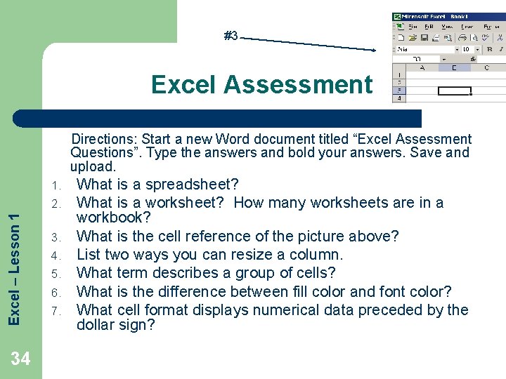 #3 Excel Assessment Directions: Start a new Word document titled “Excel Assessment Questions”. Type