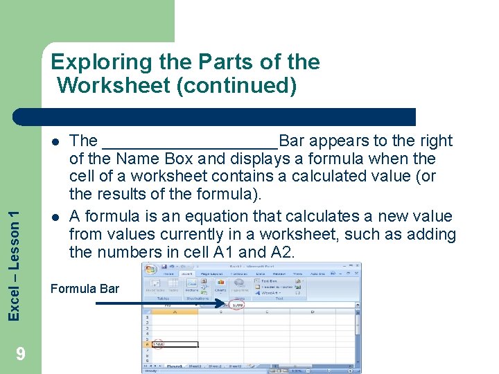 Exploring the Parts of the Worksheet (continued) Excel – Lesson 1 l 9 l