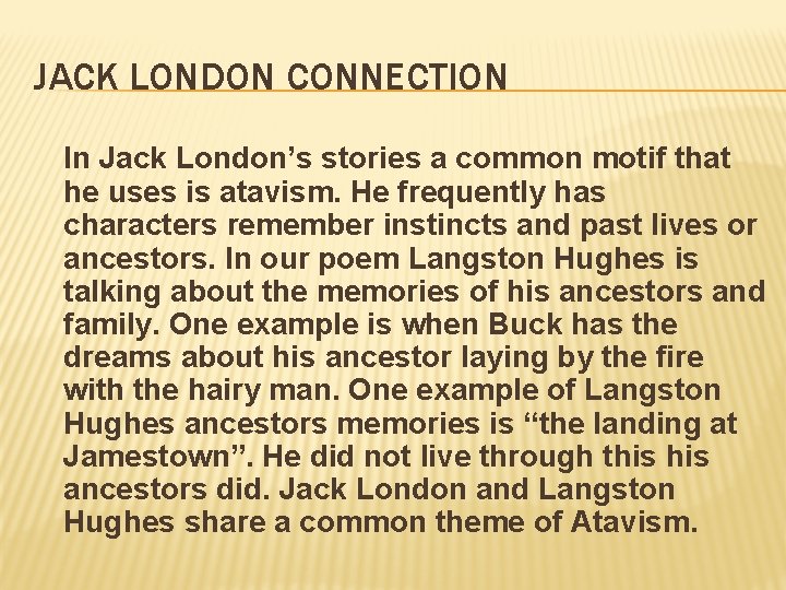 JACK LONDON CONNECTION In Jack London’s stories a common motif that he uses is