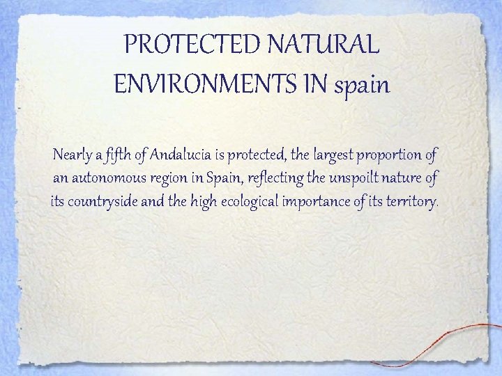 PROTECTED NATURAL ENVIRONMENTS IN spain Nearly a fifth of Andalucia is protected, the largest