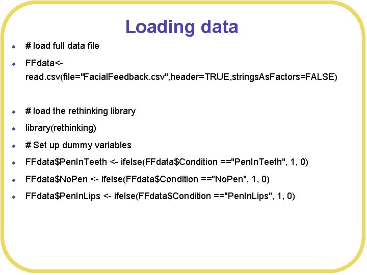 Loading data l # load full data file l FFdata<read. csv(file="Facial. Feedback. csv", header=TRUE,