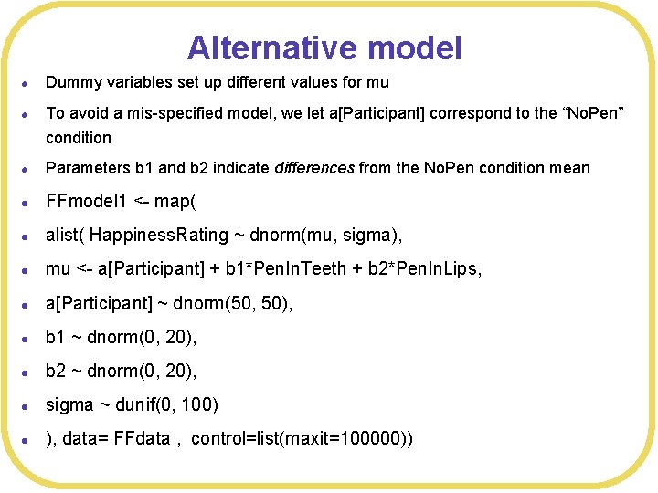 Alternative model l Dummy variables set up different values for mu l To avoid