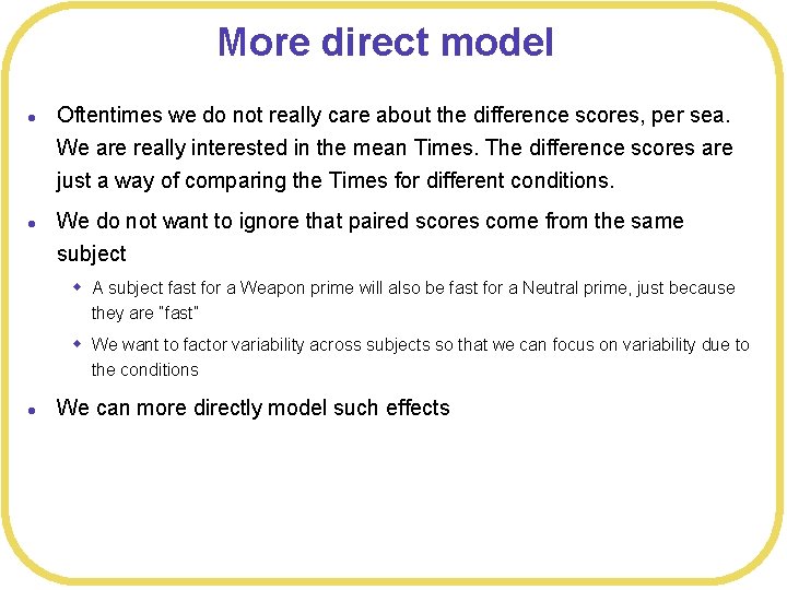 More direct model l l Oftentimes we do not really care about the difference