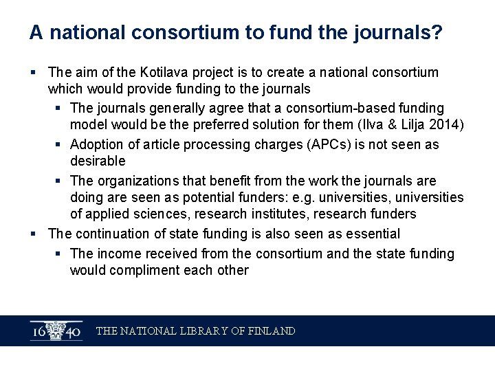 A national consortium to fund the journals? § The aim of the Kotilava project