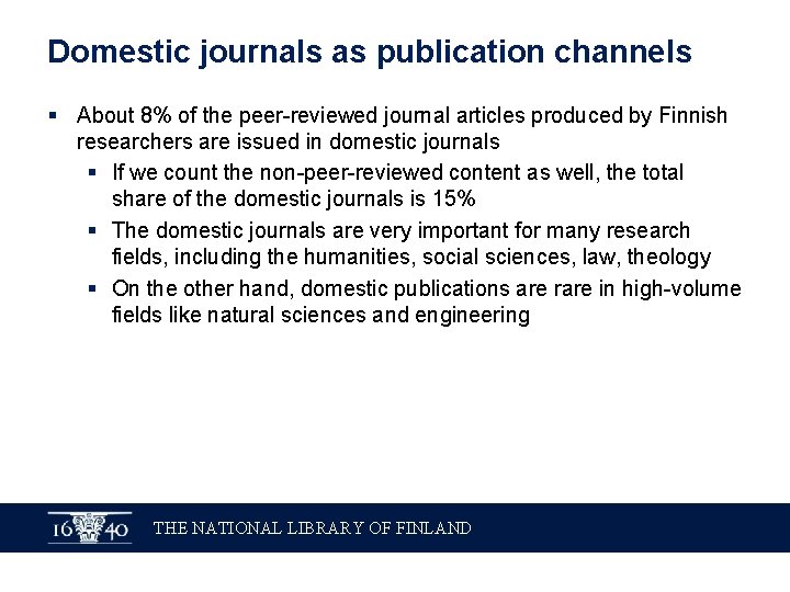 Domestic journals as publication channels § About 8% of the peer-reviewed journal articles produced