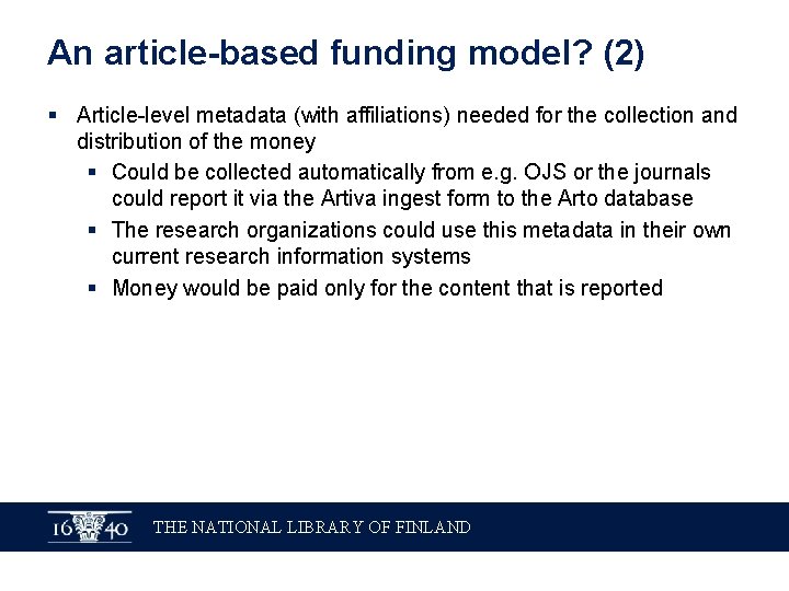 An article-based funding model? (2) § Article-level metadata (with affiliations) needed for the collection