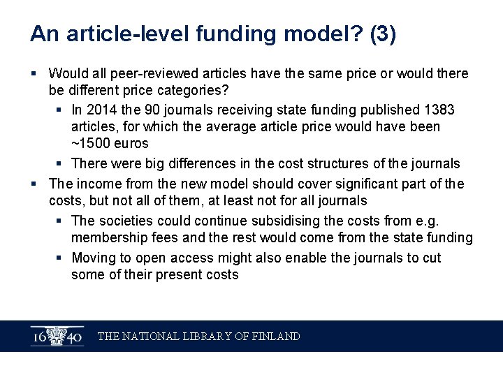 An article-level funding model? (3) § Would all peer-reviewed articles have the same price