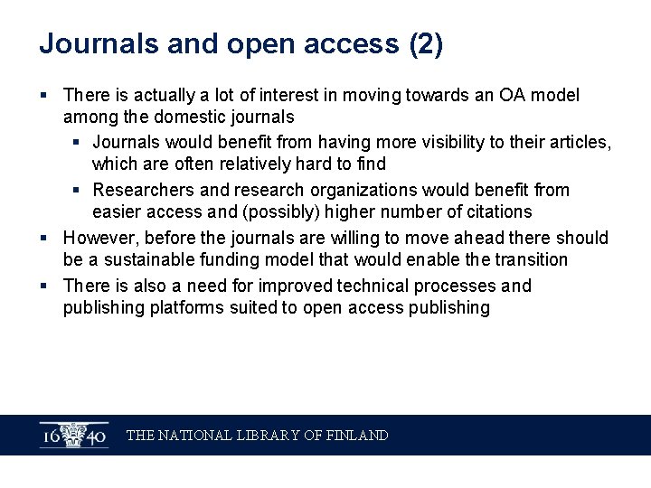 Journals and open access (2) § There is actually a lot of interest in