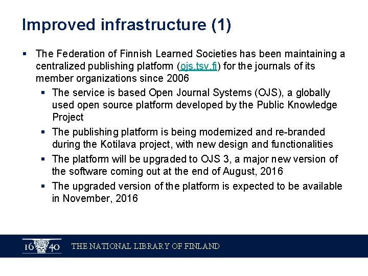 Improved infrastructure (1) § The Federation of Finnish Learned Societies has been maintaining a