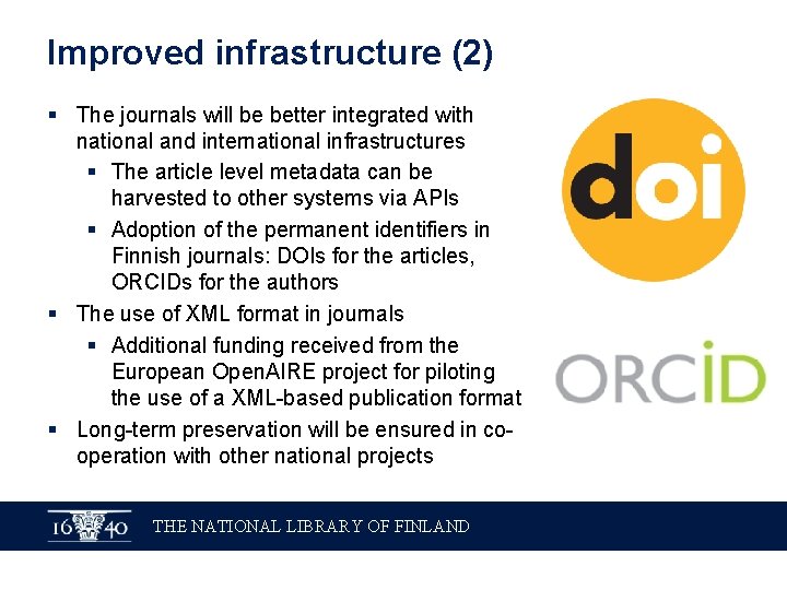 Improved infrastructure (2) § The journals will be better integrated with national and international