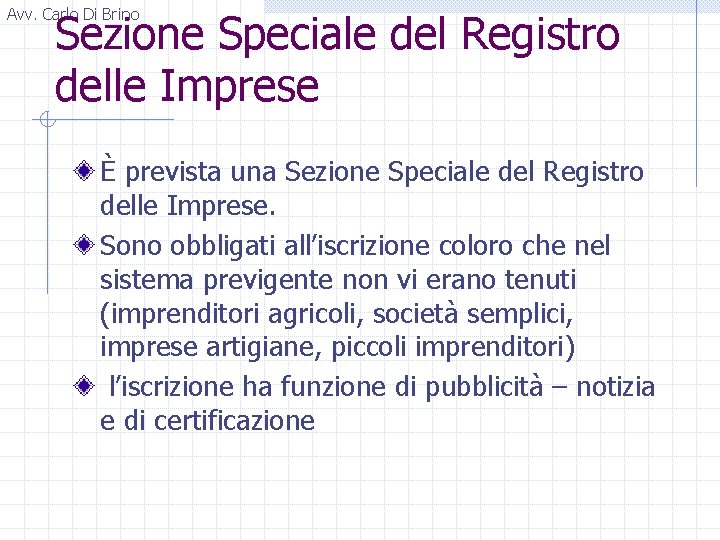 Avv. Carlo Di Brino Sezione Speciale del Registro delle Imprese È prevista una Sezione