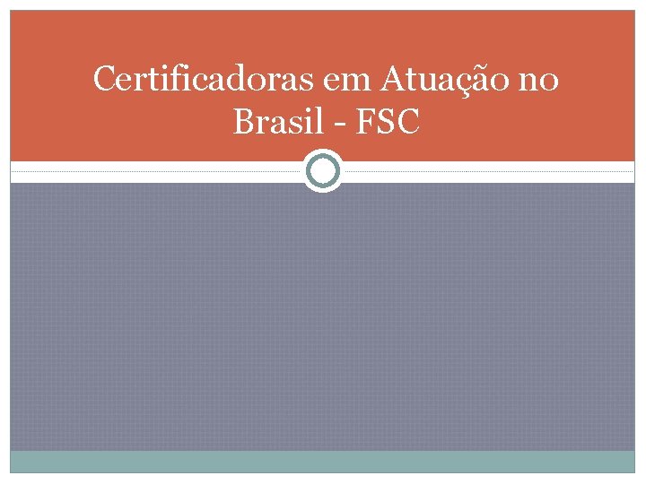 Certificadoras em Atuação no Brasil - FSC 