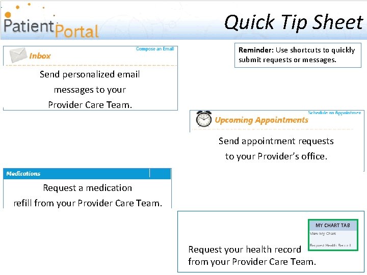 Quick Tip Sheet Reminder: Use shortcuts to quickly submit requests or messages. Send personalized