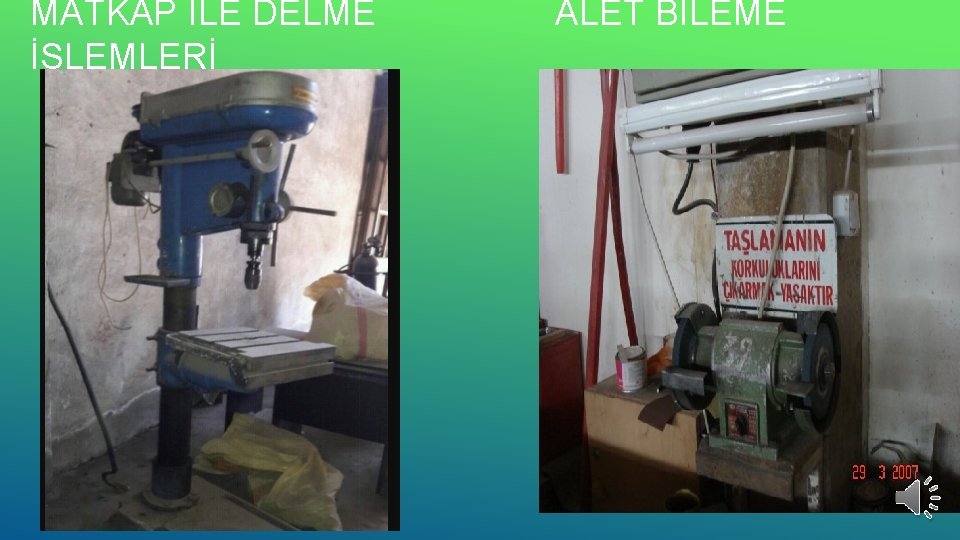 MATKAP İLE DELME İŞLEMLERİ ALET BİLEME 