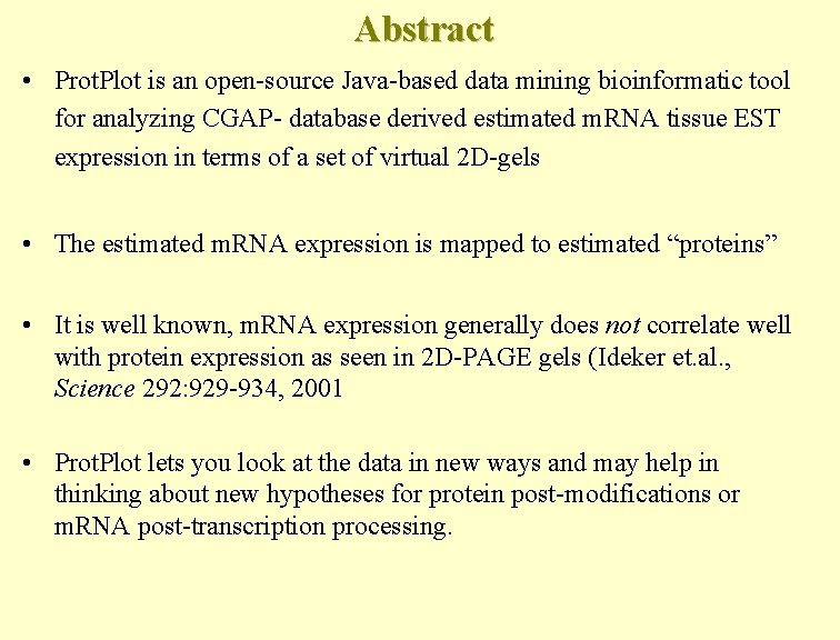 Abstract • Prot. Plot is an open-source Java-based data mining bioinformatic tool for analyzing