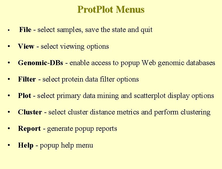 Prot. Plot Menus • File - select samples, save the state and quit •