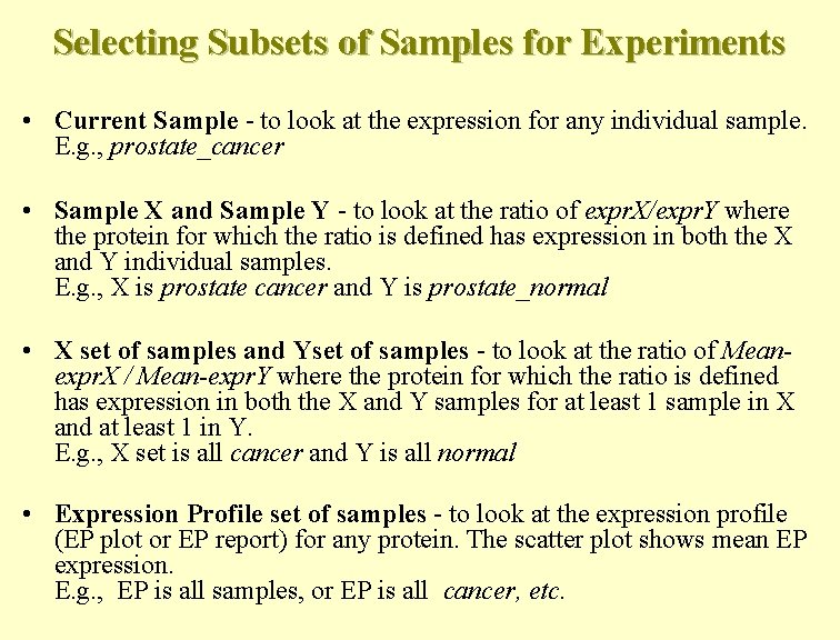 Selecting Subsets of Samples for Experiments • Current Sample - to look at the