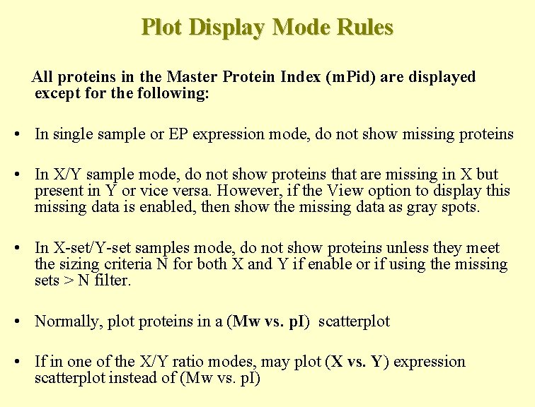 Plot Display Mode Rules All proteins in the Master Protein Index (m. Pid) are