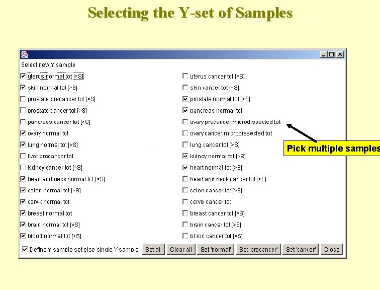 Selecting the Y-set of Samples Pick multiple samples 