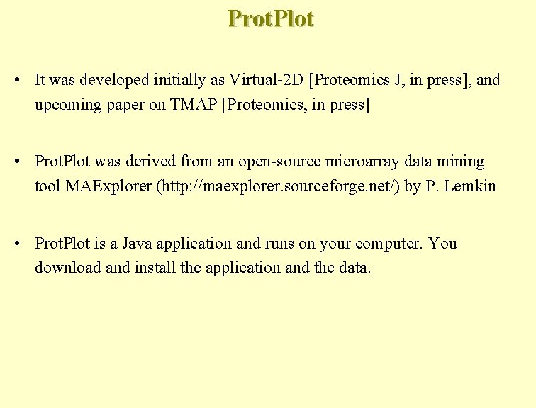 Prot. Plot • It was developed initially as Virtual-2 D [Proteomics J, in press],