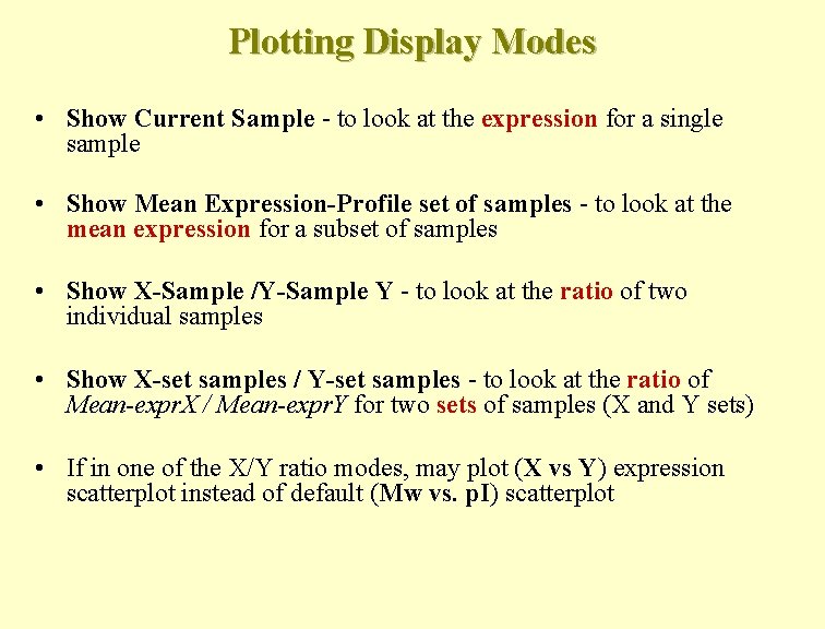 Plotting Display Modes • Show Current Sample - to look at the expression for