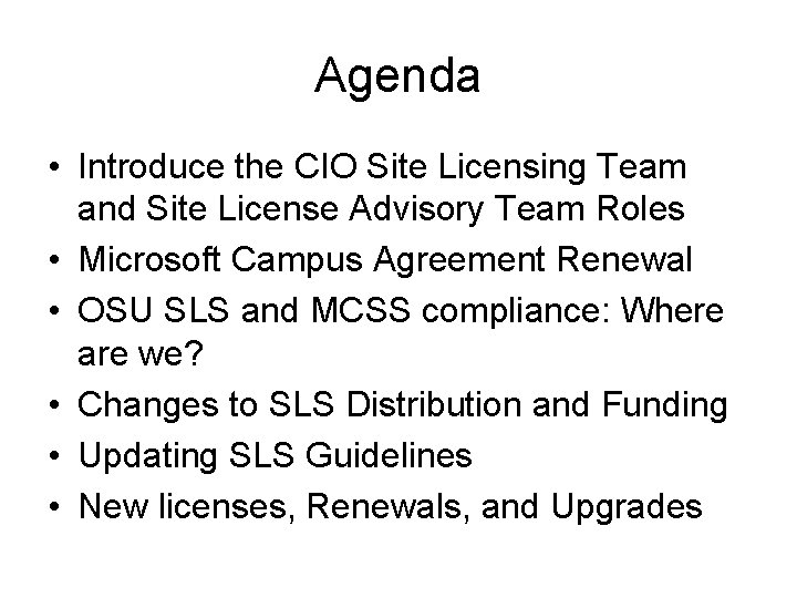 Agenda • Introduce the CIO Site Licensing Team and Site License Advisory Team Roles