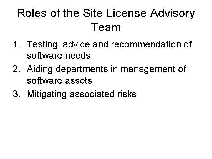 Roles of the Site License Advisory Team 1. Testing, advice and recommendation of software