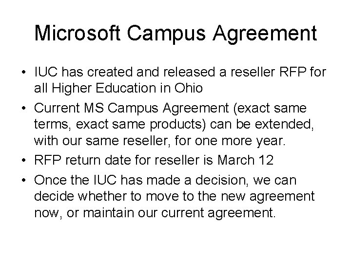 Microsoft Campus Agreement • IUC has created and released a reseller RFP for all