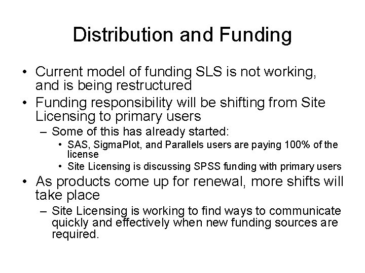 Distribution and Funding • Current model of funding SLS is not working, and is