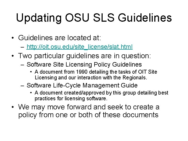 Updating OSU SLS Guidelines • Guidelines are located at: – http: //oit. osu. edu/site_license/slat.