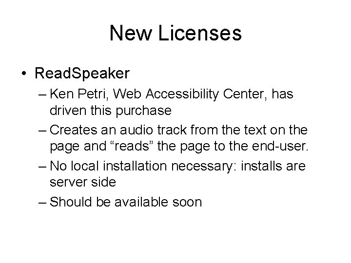 New Licenses • Read. Speaker – Ken Petri, Web Accessibility Center, has driven this