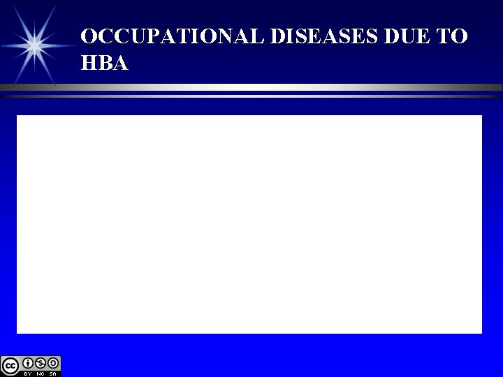 OCCUPATIONAL DISEASES DUE TO HBA 