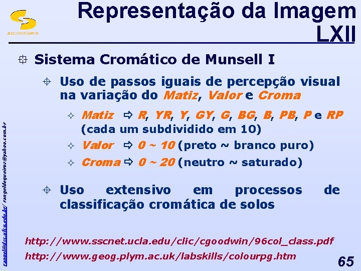 Representação da Imagem LXII DSC/CCT/UFCG ° Sistema Cromático de Munsell I ± Uso de