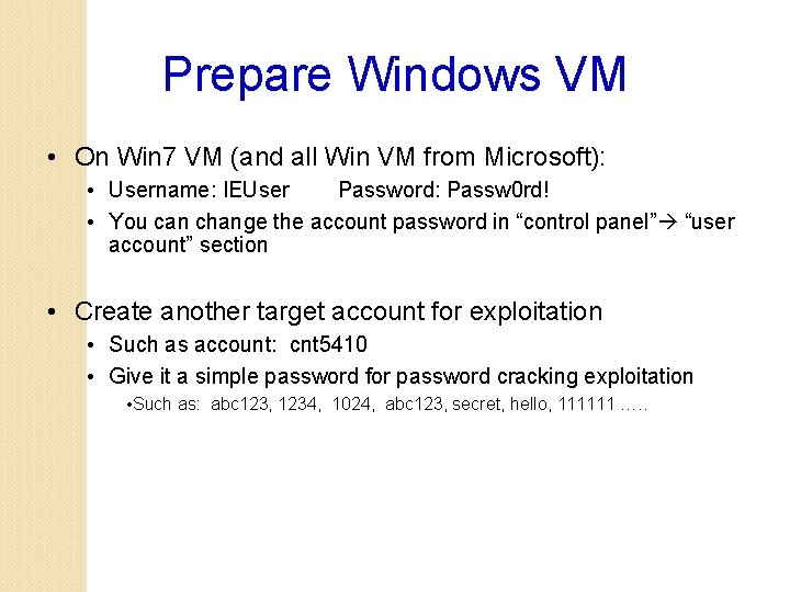 Prepare Windows VM • On Win 7 VM (and all Win VM from Microsoft):