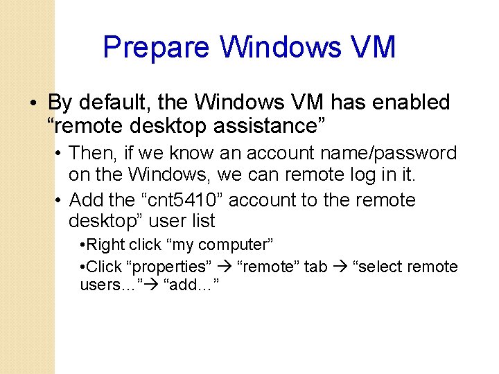 Prepare Windows VM • By default, the Windows VM has enabled “remote desktop assistance”