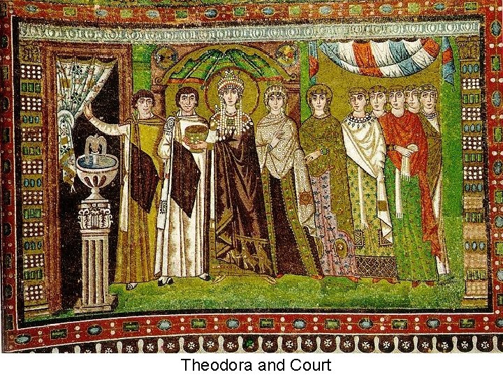 Theodora and Court 