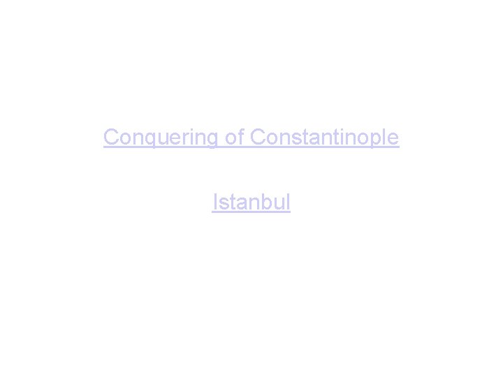 Conquering of Constantinople Istanbul 