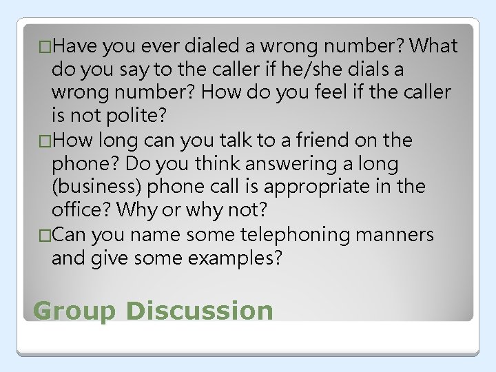�Have you ever dialed a wrong number? What do you say to the caller