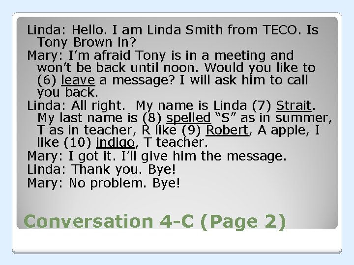 Linda: Hello. I am Linda Smith from TECO. Is Tony Brown in? Mary: I’m