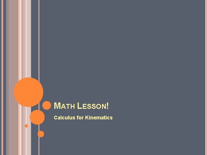 MATH LESSON! Calculus for Kinematics 